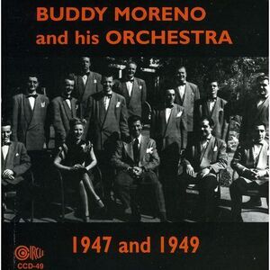 Buddy Moreno - Buddy Moreno and His Orchestra, 1947 and 1949  CD